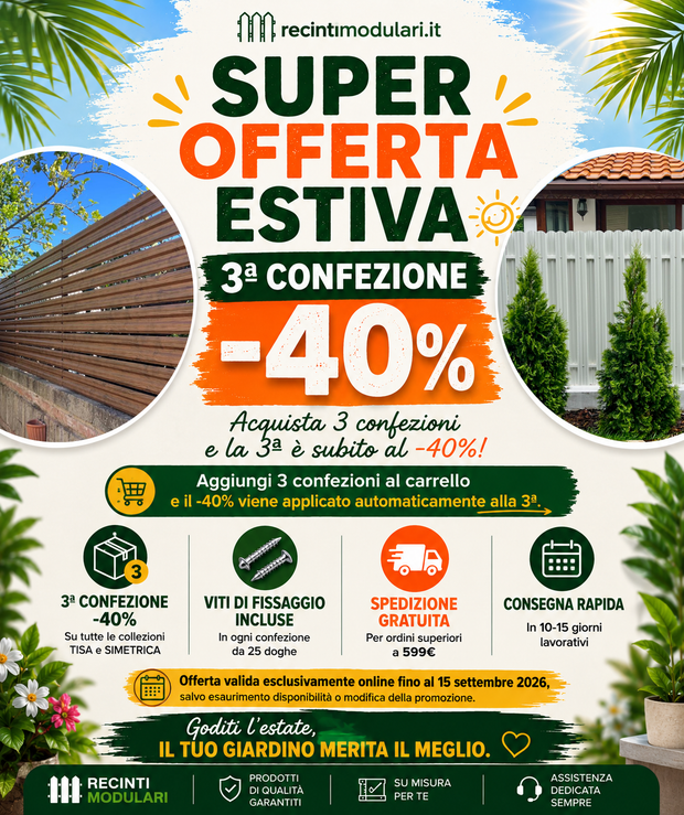 Super Offerta Estiva Recinti Modulari: 3ª confezione al 40% di sconto sugli steccati SIMETRICA e TISA, viti incluse e spedizione gratuita da 599€